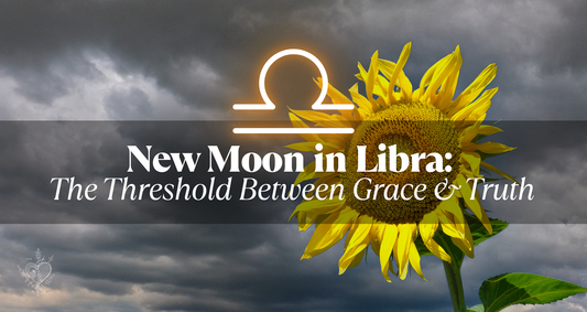New Moon in Libra: The Threshold Between Grace & Truth