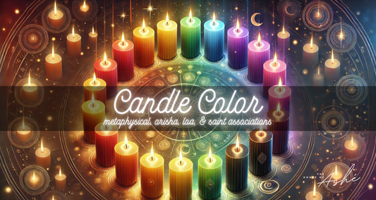 Candle Colors: Metaphysical, Orisha, Loa, & Saint Associations