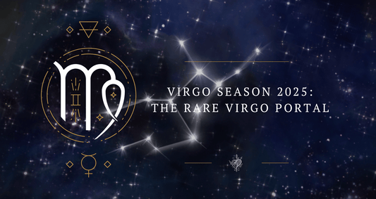 Virgo Season 2025: The Rare Virgo Portal