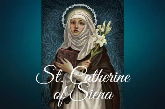 St. Catherine of Siena: Mystic and Doctor of the Church