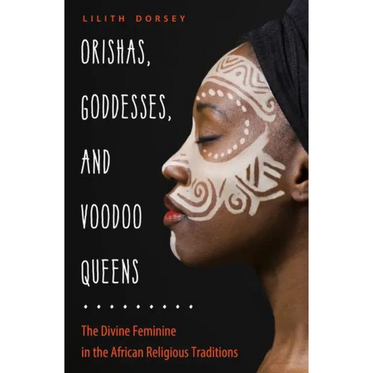 Orishas, Goddesses, & Voodoo Queens