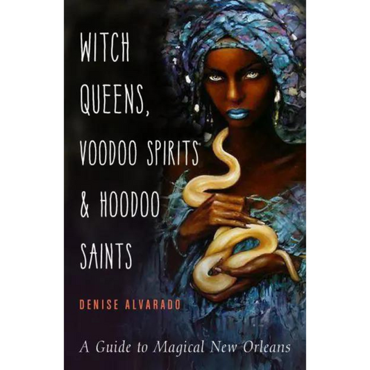 Witch Queens, Voodoo Spirits, & Hoodoo Saints