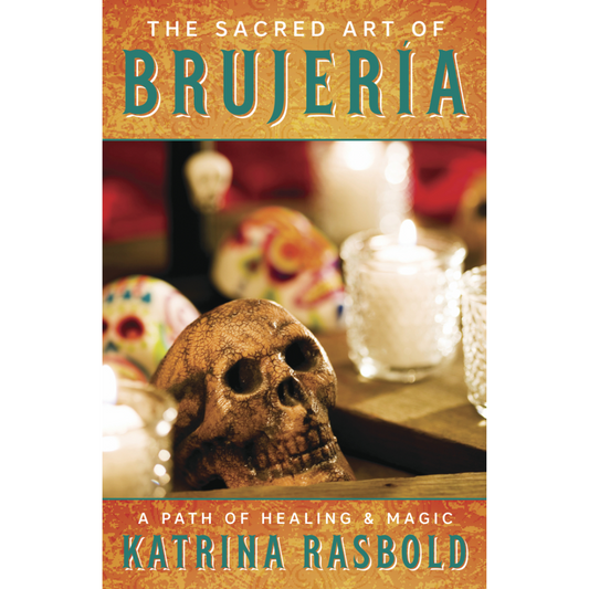 The Sacred Art of Brujeria